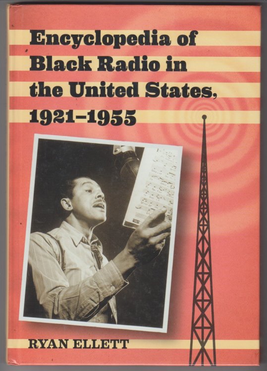 Image for Encyclopedia of Black Radio in the United States, 1921-1955 Encyclopedia of Black Radio in the United States, 1921-1955