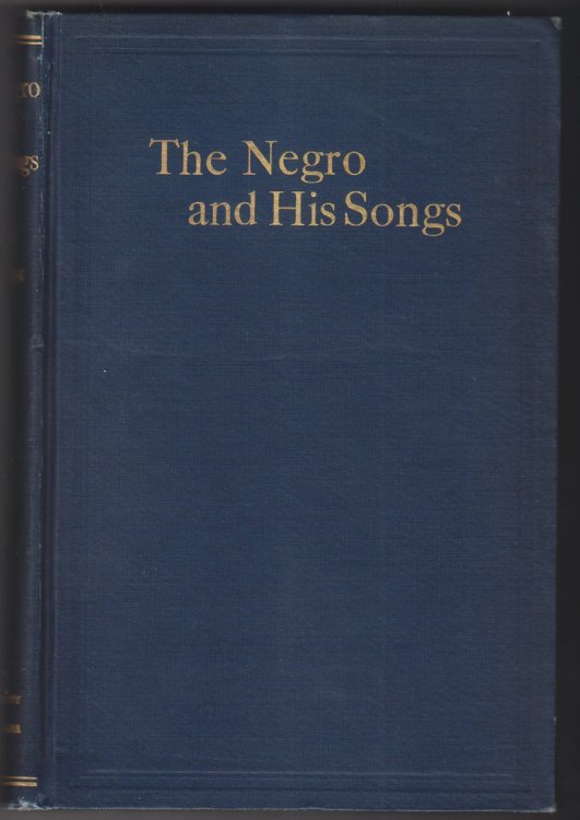 Image for The Negro And His Songs A Study of Typical Negro Songs in the South The Negro And His Songs A Study of Typical Negro Songs in the South
