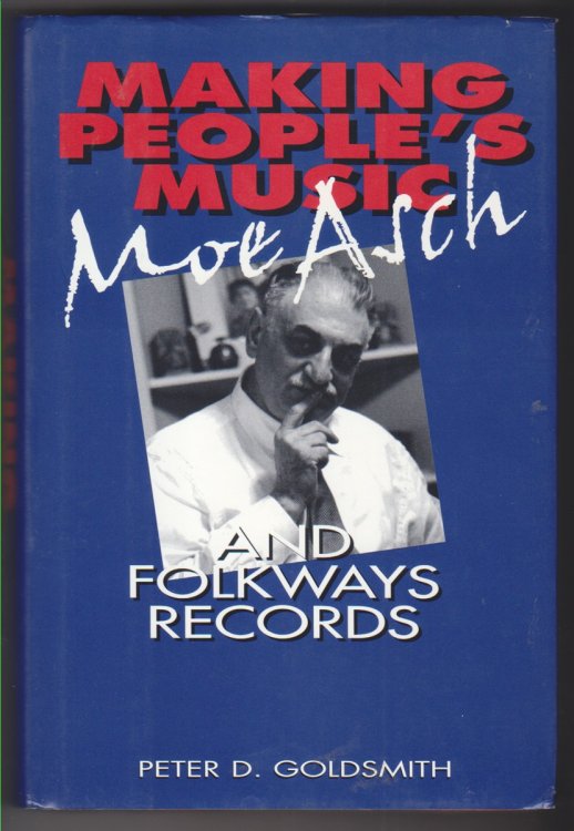 Image for Making People's Music Moe Asch and Folkways Records Making People's Music Moe Asch and Folkways Records