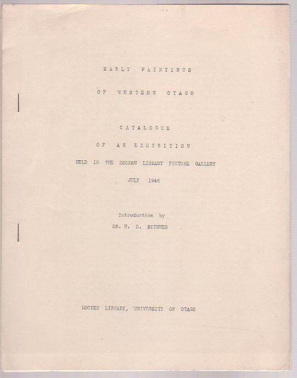 Image for Early Paintings of Western Otago: Catalogue of an Exhibition held in the Hocken Library Picture Gallery July 1946 Early Paintings of Western Otago: Catalogue of an Exhibition held in the Hocken Library Picture Gallery July 1946