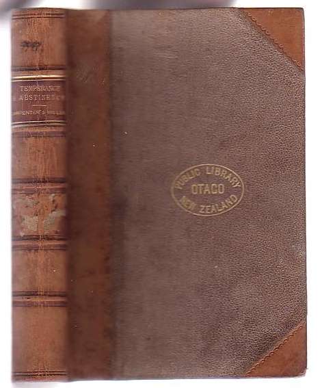 The Physiology of Temperance and Total Abstinence. An Examination of the Effects of the Excessive, Moderate, and Occasional Use of Alcholic Liquors on the Human System;