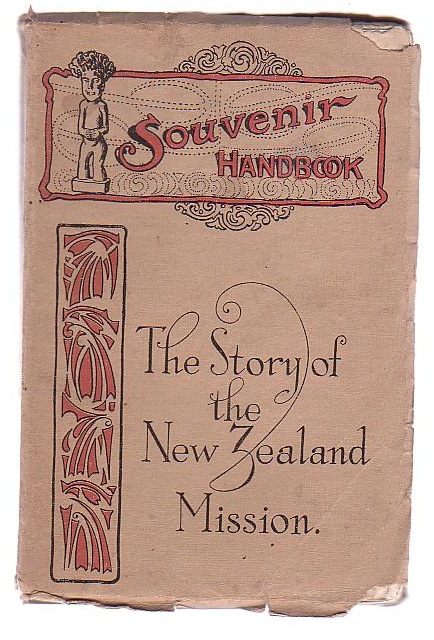 The Story of the New Zealand Mission; With a Supplementary Chapter on the New Zealand C. M. Association by the Right Rev. C. O. Mules, D.D.