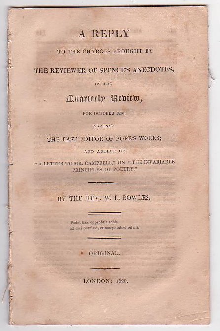A Reply to the Charges Brought by the Reviewer of Spence's Anecdotes, in the Quarterly Review, for October 1820, against the Last Editor of Pope's Works; And Author of 