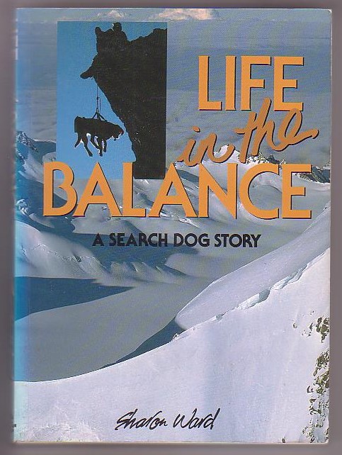Life in the Balance: A Search Dog Story