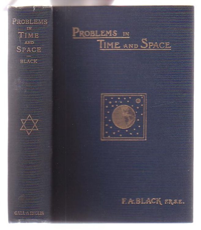 Problems in Time and Space: A Collection of Essays relating to the Earth, Physically and Astronomically, and cognate matters