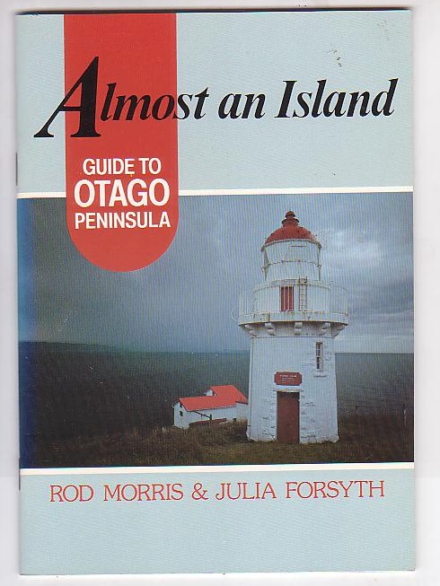 Image for Almost an Island: Guide to Otago Peninsula Almost an Island: Guide to Otago Peninsula
