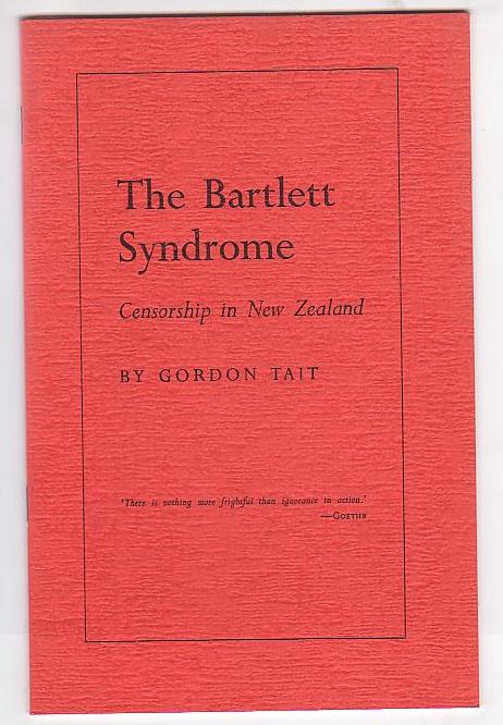 Image for The Bartlett Syndrome: Censorship in New Zealand The Bartlett Syndrome: Censorship in New Zealand