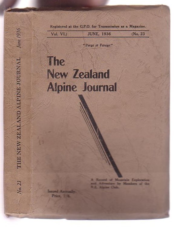 Image for The New Zealand Alpine Journal. June, 1936. Vol. VI. No. 23.; A Record of Mountain Exploration and Adventure By Members of the New Zealand Alpine Club The New Zealand Alpine Journal. June, 1936. Vol. VI. No. 23.; A Record of Mountain Exploration and Adventure By Members of the New Zealand Alpine Club