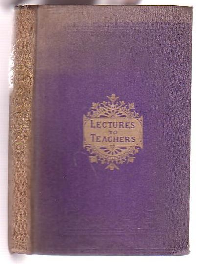 Image for Lectures to Teachers. Comprising: Fitch on Lectures to Teachers. Comprising: Fitch on