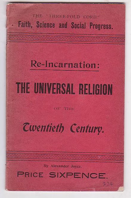 Re-Incarnation: The Universal Religion of the Twentieth Century. The 