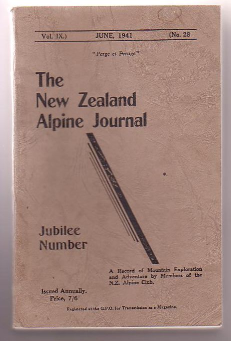 The New Zealand Alpine Journal. June, 1941. Vol. IX. No. 28.; A Record of Mountain Exploration and Adventure By Members of the New Zealand Alpine Club