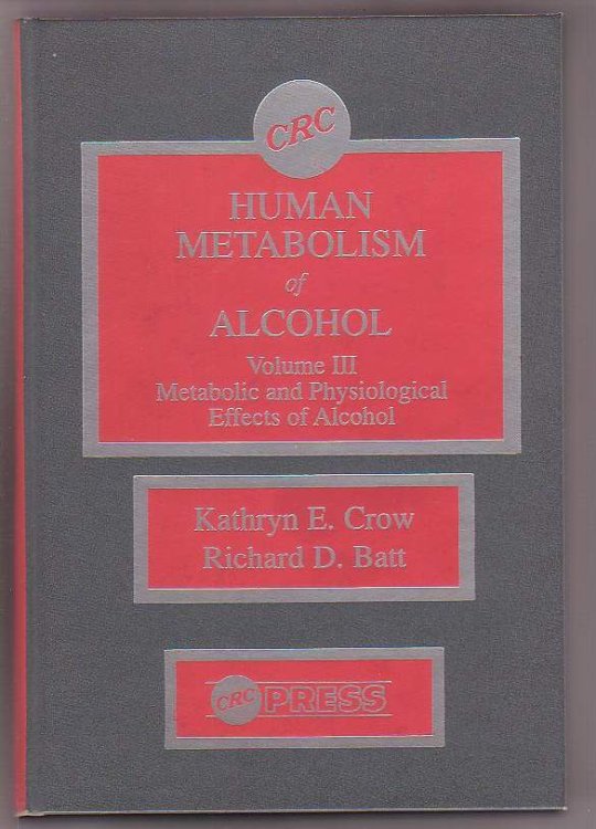 Human Metabolism of Alcohol Volume III: Metabolic and Physiological Effects of Alcohol