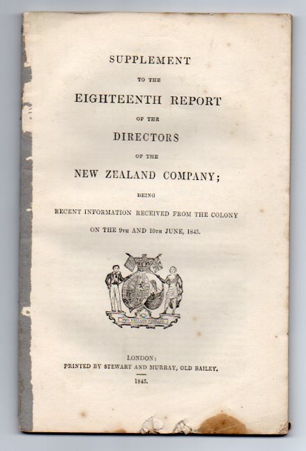 Image for Supplement to the Eighteenth Report of the Directors of the New Zealand Company; being Recent Information received from the Colony on the 9th and 10th June, 1845 Supplement to the Eighteenth Report of the Directors of the New Zealand Company; being Recent Information received from the Colony on the 9th and 10th June, 1845