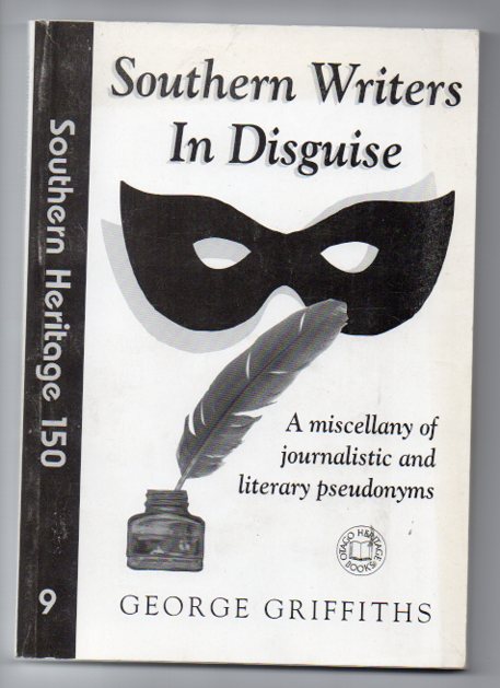 Image for Southern Writers in Disguise: A Miscellany of Journalistic and Literary Pseudonyms Southern Writers in Disguise: A Miscellany of Journalistic and Literary Pseudonyms