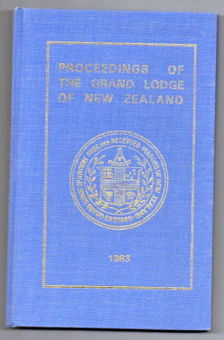 Image for Proceedings of Grand Lodge of Antient, Free and Accepted Masons of New Zealand for the year 1982-1983 Proceedings of Grand Lodge of Antient, Free and Accepted Masons of New Zealand for the year 1982-1983