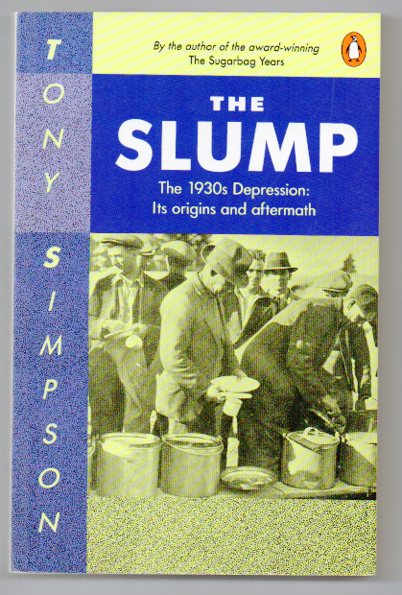 Image for The Slump - The 1930s Depression: Its Origins and Aftermath The Slump - The 1930s Depression: Its Origins and Aftermath