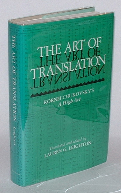 Image for The Art of Translation: Kornei Chukovsky's ' A High Art' The Art of Translation: Kornei Chukovsky's ' A High Art'