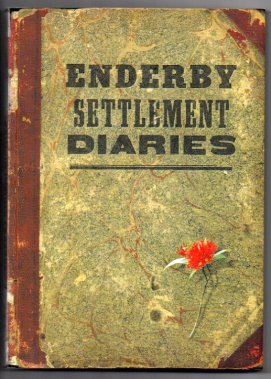 Image for Enderby Settlement Diaries: Records of a British Colony at the Auckland Islands 1849-1852 Enderby Settlement Diaries: Records of a British Colony at the Auckland Islands 1849-1852
