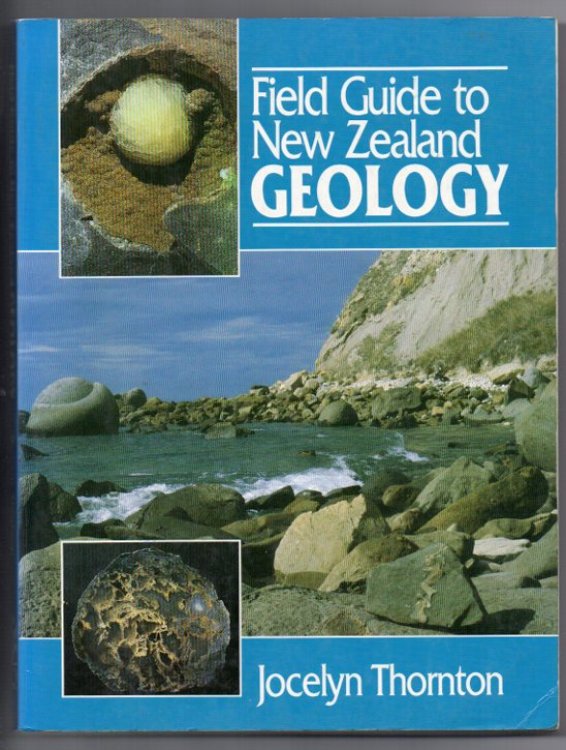 Field Guide to New Zealand Geology: An Introduction to Rocks, Minerals and Fossils