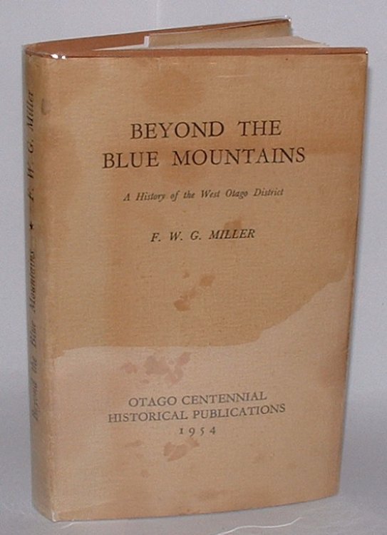 Image for Beyond the Blue Mountains: A History of the West Otago District Beyond the Blue Mountains: A History of the West Otago District