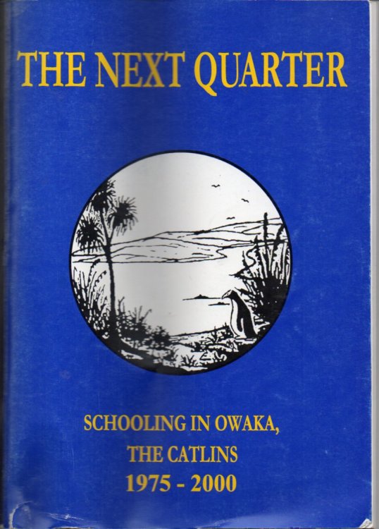 The Next Quarter: Schooling in Owaka, The Catlins 1975-2000
