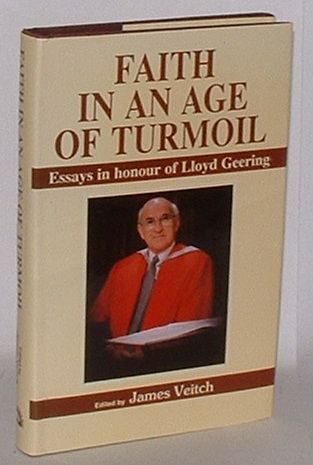 Image for Faith in an Age of Turmoil: Essays in Honour of Lloyd Geering Faith in an Age of Turmoil: Essays in Honour of Lloyd Geering