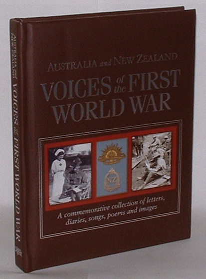 Image for Australia and New Zealand - Voices of the First World War - A Commemorative Collection of Letters, Diaries, Songs, Poems and Images Australia and New Zealand - Voices of the First World War - A Commemorative Collection of Letters, Diaries, Songs, Poems and Images