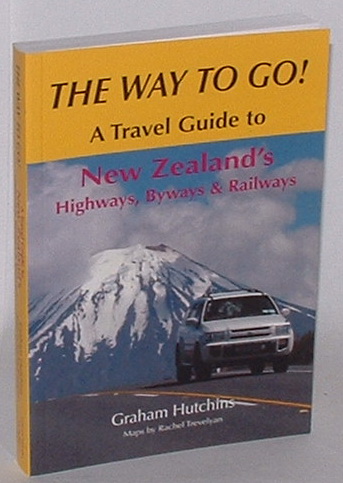 Image for The Way to Go! A Travel Guide to New Zealand's Highways, Byways & Railways The Way to Go! A Travel Guide to New Zealand's Highways, Byways & Railways