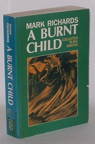 Image for A Burnt Child: Collected Plays (1960-85) A Burnt Child: Collected Plays (1960-85)