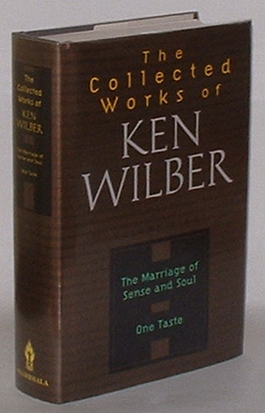 The Collected Works of Ken Wilber - Volume Eight - The Marriage of Sense and Soul - One Taste