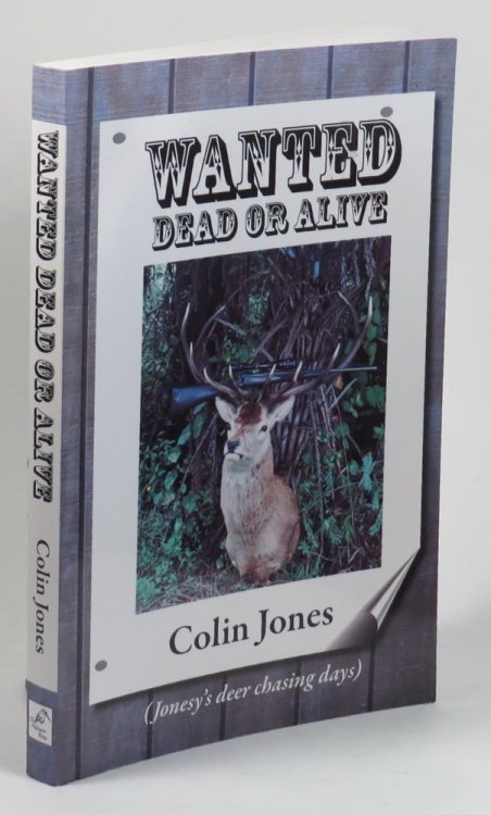 Image for Wanted - Dead or Alive - (Jonesy's Deer Chasing Days) Wanted - Dead or Alive - (Jonesy's Deer Chasing Days)
