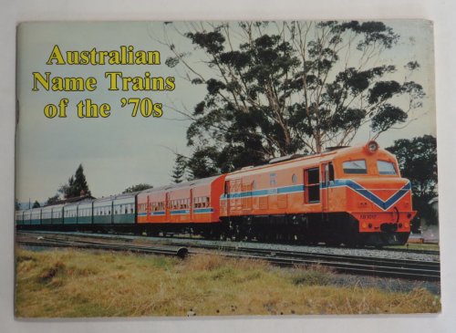Australian Name Trains of the '70s