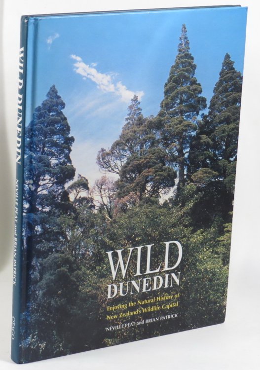 Wild Dunedin: Enjoying the Natural History of New Zealand's Wildlife Capital