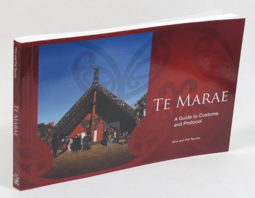 Image for Te Marae - A Guide to Customs and Protocol Te Marae - A Guide to Customs and Protocol