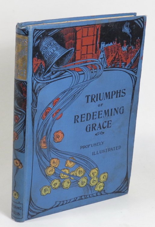 Image for Triumphs of Redeeming Grace - Real Life Records of Many Triumphs over Sin and Satan Triumphs of Redeeming Grace - Real Life Records of Many Triumphs over Sin and Satan