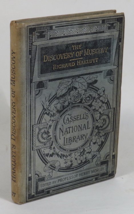 The Discovery of Muscovy. From the Collections of Richard Hakluyt. With The Voyages of Ohthere and Wulfstan from King Alfred's Orosius.