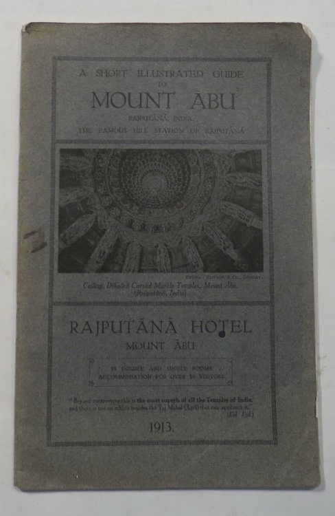 A Short Illustrated Guide to Mount Abu (Rajputana, India). The Famous Hill Station of Rajputana. 1913.