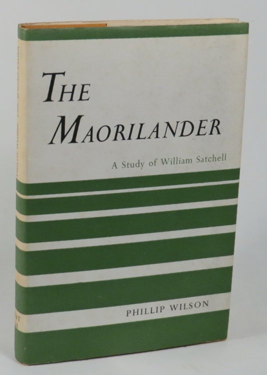 Image for The Maorilander - A Study of William Satchell The Maorilander - A Study of William Satchell
