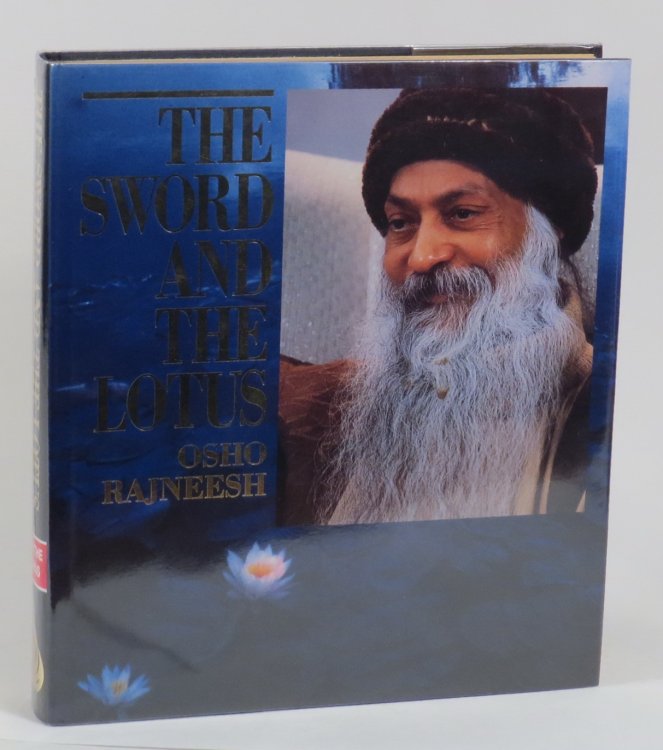 The Sword and the Lotus - Talks in the Himalayas - Talks Given to the Rajneesh Mystery School in Kathmandu, Nepal January - February, 1986