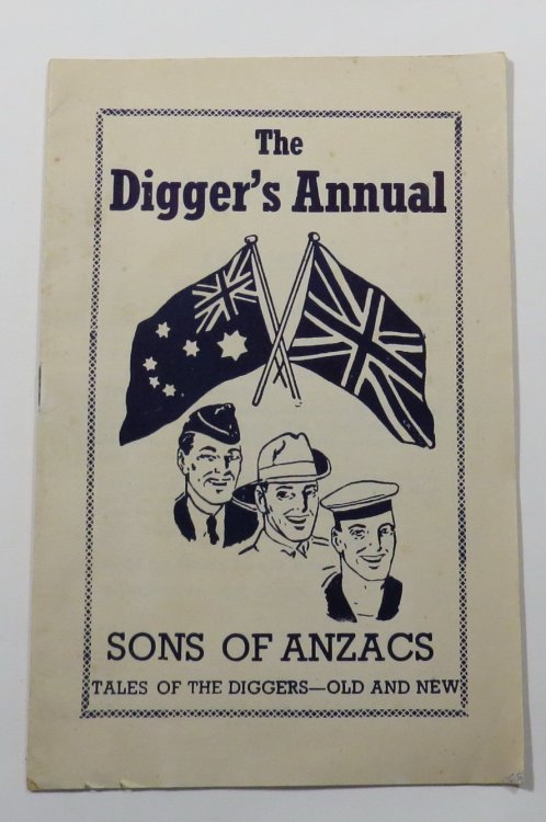 The Digger's Annual - Sons of Anzacs - Tales of the Diggers - Old and New