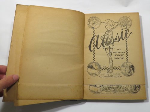 Aussie : A Reprint of All the Numbers of the Diggers' Own Paper of the Battlefield, Wholly Written, Illustrated and Printed in the Field by Members of the A.I.F.