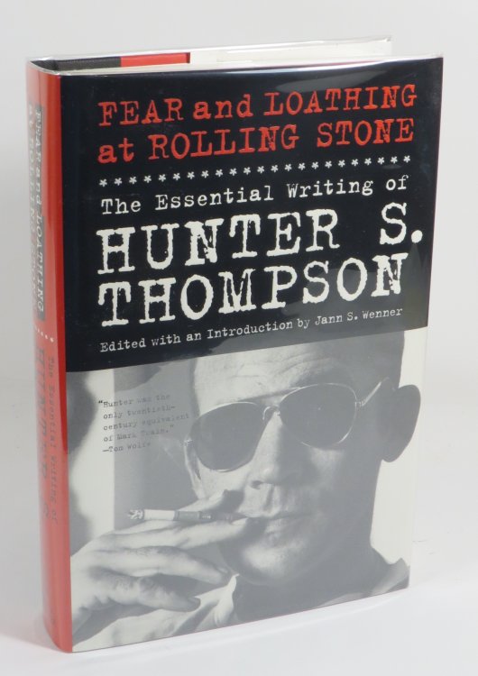 Fear and Loathing at Rolling Stone : The Essential Writing of Hunter S. Thompson