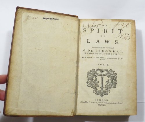 The Spirit of Laws. Translated from the French of M. de Secondat, Baron de Montesquieu. With Corrections and Additions Communicated by the Author. Vol. I. [Volume I only]
