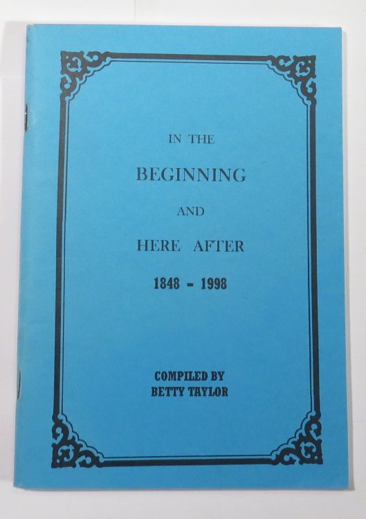 In the Beginning and Here After 1848 - 1998