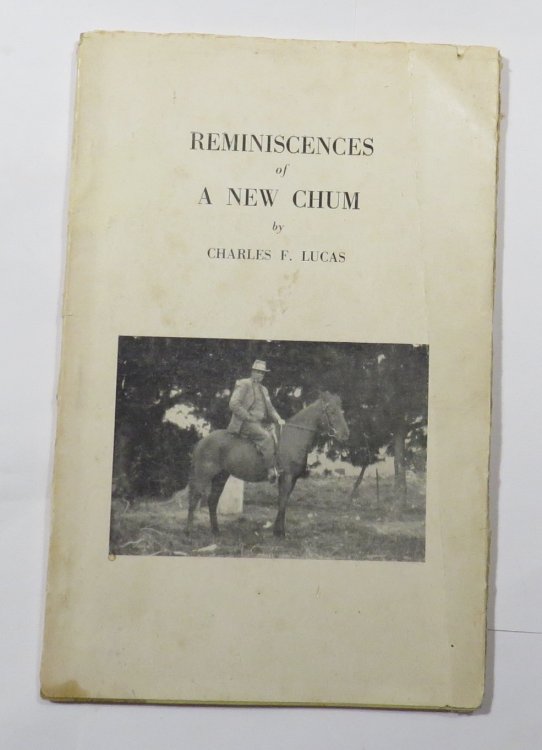 Reminiscences of a New Chum : Being the Experiences of Charles F. Lucas