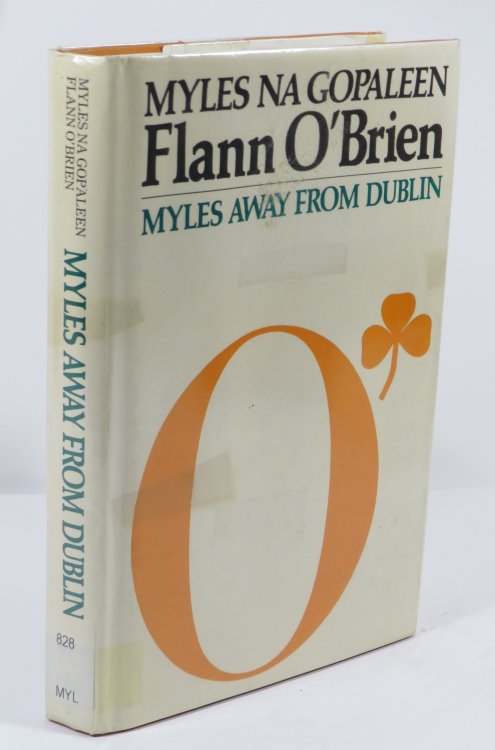 Myles Away From Dublin : being a selection from the column written for The Nationalist and Leinster Times, Carlow, under the name of George Knowall