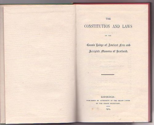 Image for The Constitution and Laws of the Grand Lodge of Ancient Free and Accepted Masons of Scotland The Constitution and Laws of the Grand Lodge of Ancient Free and Accepted Masons of Scotland