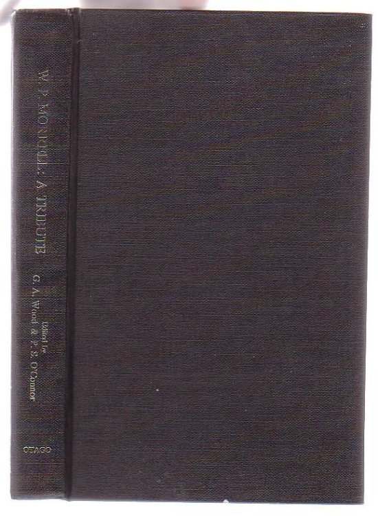 Image for W. P. Morrell: A Tribute; Essays in modern and early modern history presented to William Parker Morrell Professor Emeritus, University of Otago W. P. Morrell: A Tribute; Essays in modern and early modern history presented to William Parker Morrell Professor Emeritus, University of Otago