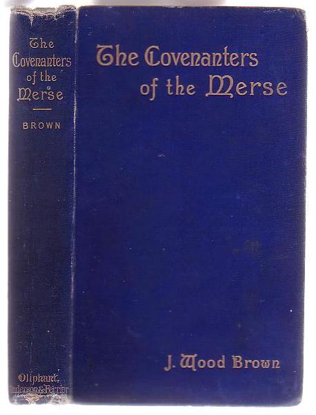 Image for The Covenanters of the Merse their History and Sufferings as found in the Records of that Time The Covenanters of the Merse their History and Sufferings as found in the Records of that Time