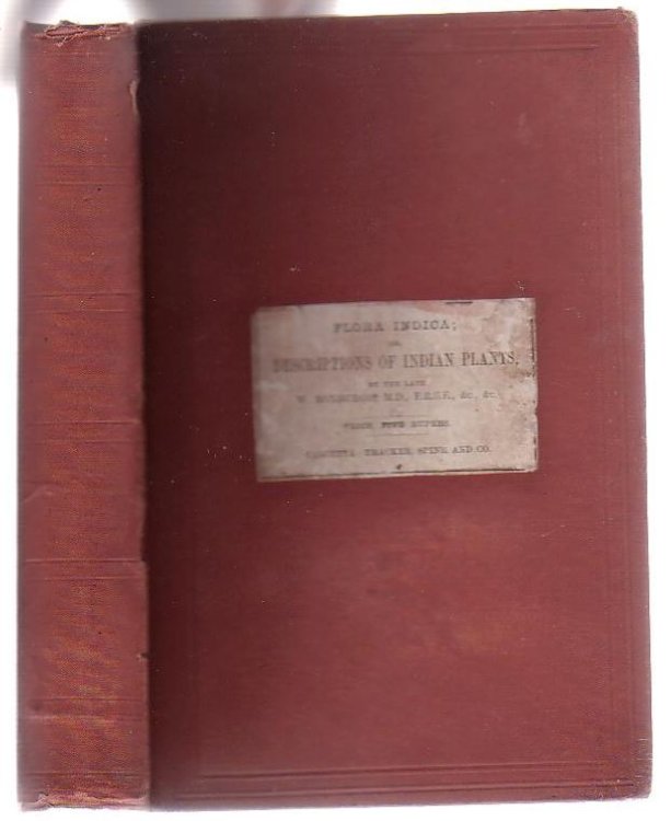 Flora Indica; or, Descriptions of Indian Plants [.] Reprinted literatim from Carey's Edition of 1832